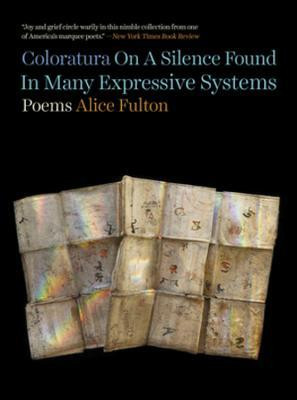 Coloratura On A Silence Found In Many Expressive Systems(English, Paperback, Fulton Alice)