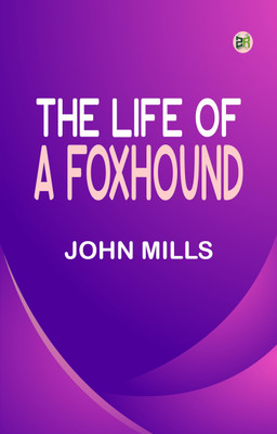 The Life of a Foxhound(Paperback, John Mills)