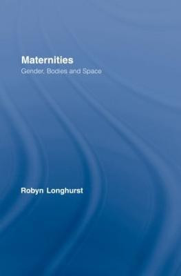 Maternities(English, Hardcover, Longhurst Robyn)