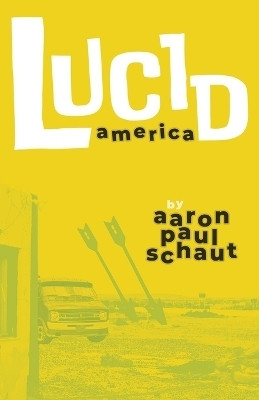 Lucid America(English, Paperback, Schaut Aaron Paul)