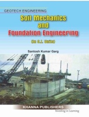 Geotech Engineering Soil Mechanics and Foundation Engineering (In S.I. Units)(English, Paperback, Santosh Kumar Garg)