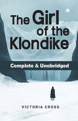 A GIRL OF THE KLONDIKE(English, Book, Cross Victoria)