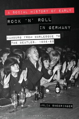 A Social History of Early Rock 'n' Roll in Germany(English, Paperback, Sneeringer Julia Associate Professor)