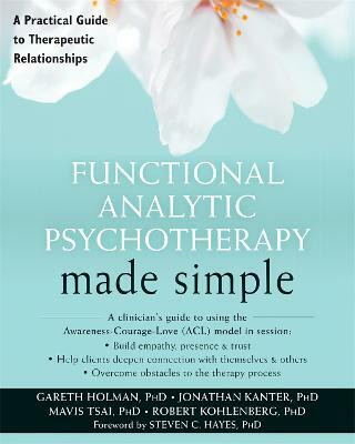 Functional Analytic Psychotherapy Made Simple(English, Paperback, Holman Gareth)