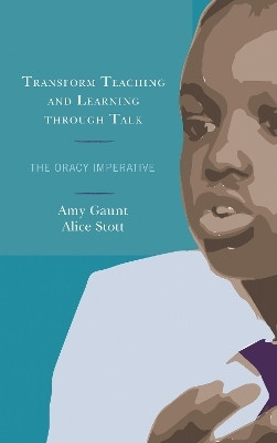 Transform Teaching and Learning through Talk(English, Hardcover, Gaunt Amy)