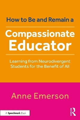 How to Be, and Remain, a Compassionate Educator(English, Paperback, Emerson Anne)