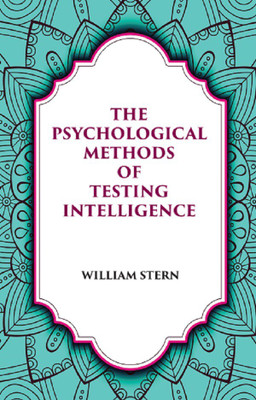 THE PSYCHOLOGICAL METHODS OF TESTING INTELLIGENCE(Hardcover, WILLIAM STERN)