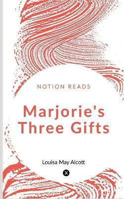 Marjorie's Three Gifts(English, Paperback, M Louisa)