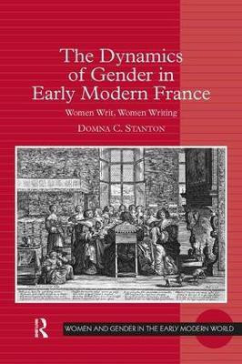 The Dynamics of Gender in Early Modern France(English, Hardcover, Stanton Domna C.)