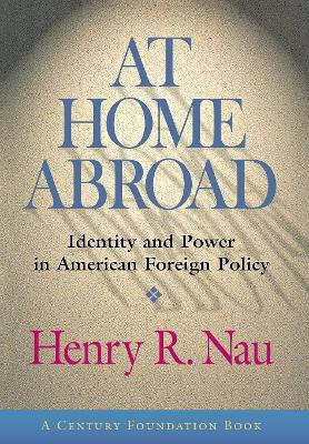 At Home Abroad(English, Hardcover, Nau Henry R.)