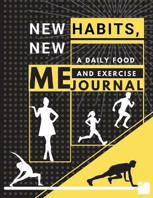 New habits, New Me - A Daily Food and Exercise Journal(English, Paperback, Daisy Adil)