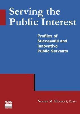 Serving the Public Interest(English, Paperback, Riccucci Norma M)