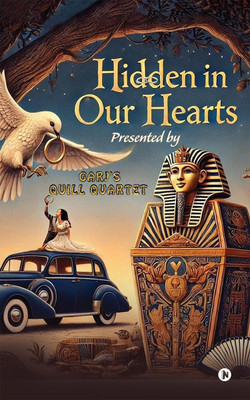 Hidden in Our Hearts(English, Paperback, Garj's Quill Quartet)