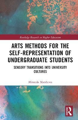 Arts Methods for the Self-Representation of Undergraduate Students(English, Hardcover, Matthews Miranda)