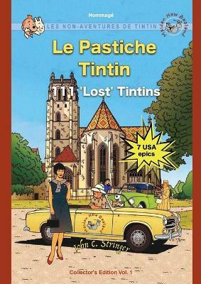 Le Pastiche Tintin, 111 'Lost' Tintins, Vol. 1(English, Paperback, Stringer John Charles)