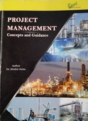 PROJECT MANAGEMENT - Concepts and Guidance (Edition 1)(Paperback, Dr. Shishir Dutta)