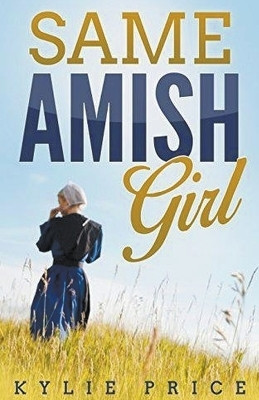 Same Amish Girl(English, Paperback, Price Kylie)
