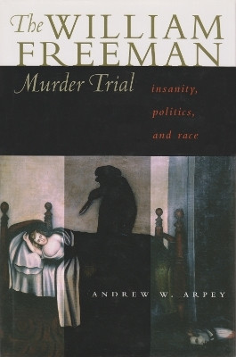 William Freeman Murder Trial(English, Hardcover, Arpey Andrew)