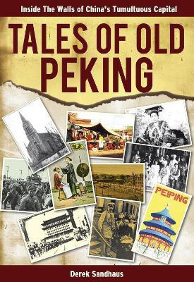 Tales of Old Peking(English, Paperback, Sandhaus Derek)