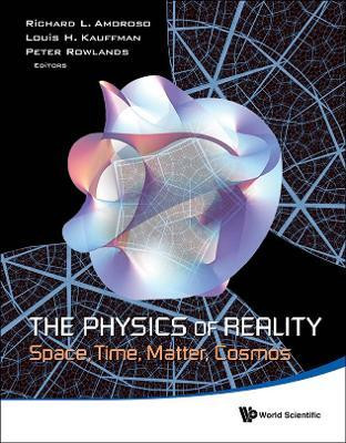 Physics Of Reality, The: Space, Time, Matter, Cosmos - Proceedings Of The 8th Symposium Honoring Mathematical Physicist Jean-pierre Vigier(English, Hardcover, unknown)