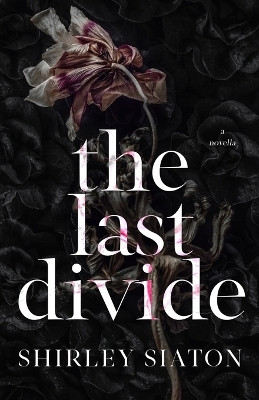 The Last Divide(English, Paperback, Siaton Shirley)