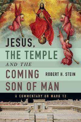 Jesus, the Temple and the Coming Son of Man(English, Paperback, Stein Robert H.)