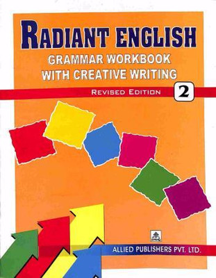 Radiant English Class - 2 (Grammar Workbook With Creative Writing)(Paperback, Madhuri R. Shah, Kallolini Hazarat)