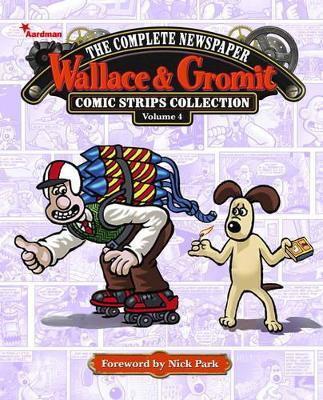 Wallace & Gromit: The Complete Newspaper Strips Collection Vol. 4(English, Hardcover, Various)