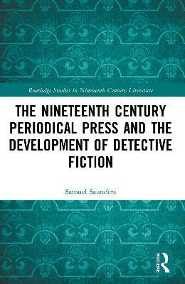 The Nineteenth Century Periodical Press and the Development of Detective Fiction(English, Paperback, Saunders Samuel)