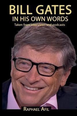 BILL GATES - In His Own Words(English, Paperback, Afil Raphael)