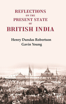 Reflections on the Present State of British India(Paperback, Henry Dundas Robertson, Gavin Young)