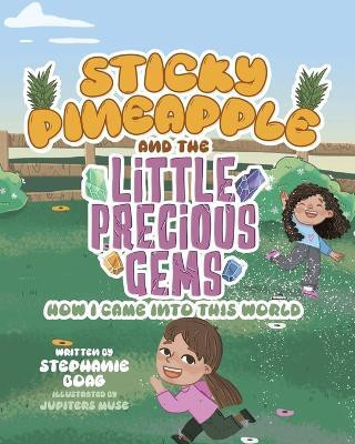 Sticky Pineapple and the Little Precious Gems(English, Paperback, Boag Stephanie)