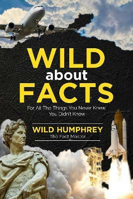 Wild About Facts(English, Paperback, Humphrey Wild)