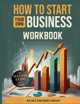 How To Start Your Own Business(English, Paperback, Company Waldo's Publishing)