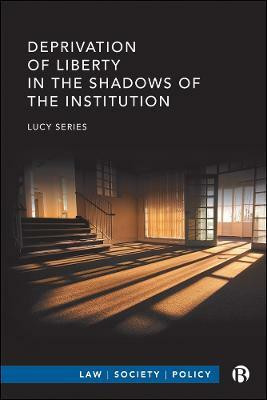 Deprivation of Liberty in the Shadows of the Institution(English, Paperback, Series Lucy)