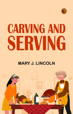 Carving and Serving(Paperback, Mary J. Lincoln)