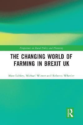 The Changing World of Farming in Brexit UK(English, Paperback, Lobley Matt)