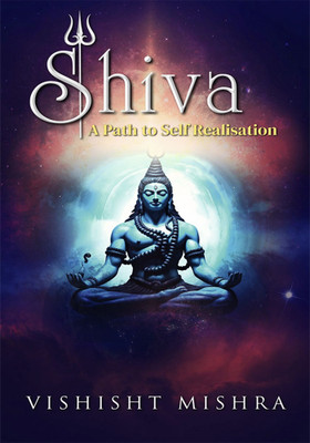Shiva A Path to Self Realization(Paperback, Vishisht Mishra)