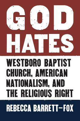 God Hates(English, Hardcover, Barrett-Fox Rebecca)