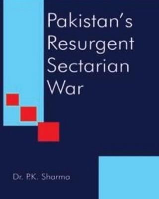 Pakistan’s Resurgent Sectarian war(Hardcover, Dr. P.K. Sharma)