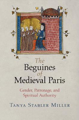 The Beguines of Medieval Paris(English, Paperback, Miller Tanya Stabler)