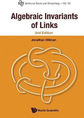 Algebraic Invariants Of Links (2nd Edition)(English, Hardcover, Hillman Jonathan)