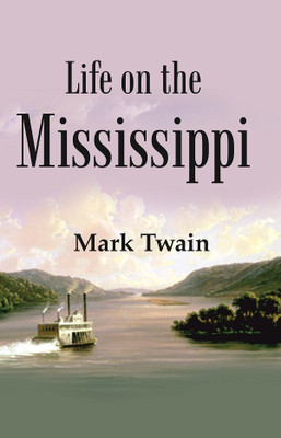 Life on the Mississippi [Hardcover](Hardcover, Mark Twain)