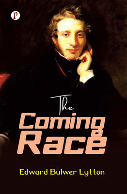 The Coming Race(Hardcover, Edward Bulwer Lytton)