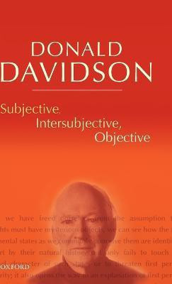 Subjective, Intersubjective, Objective(English, Hardcover, Davidson Donald)