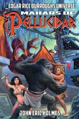 Mahars of Pellucidar (Edgar Rice Burroughs Universe)(English, Paperback, Holmes John Eric)