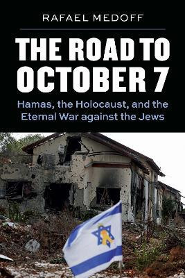 The Road to October 7(English, Paperback, Medoff Rafael)