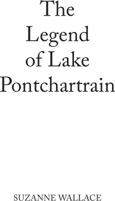 The Legend of Lake Pontchartrain(English, Hardcover, Wallace Suzanne)