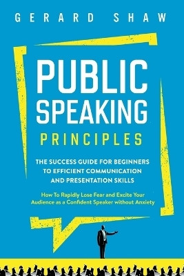 Public Speaking Principles(English, Paperback, Shaw Gerard)