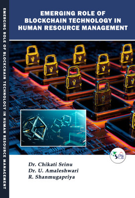Emerging Role of Blockchain Technology in Human Resource Management(Paperback, Dr. Chikati Srinu Dr. U. Amaleshwari R. Shanmugapriya)